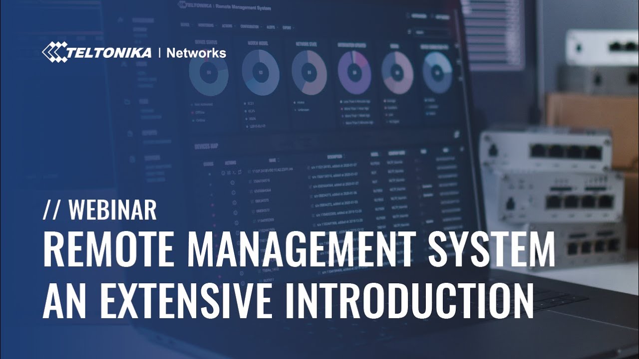 Webinar - Teltonika Networks Remote Management System - an Extensive Introduction
